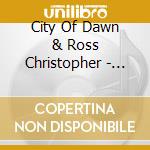 City Of Dawn & Ross Christopher - Wider Than The Sky cd