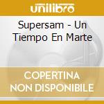 Supersam - Un Tiempo En Marte cd