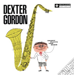 Dexter Gordon - Daddy Plays The Horn cd musicale di Dexter Gordon