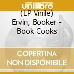 (LP Vinile) Ervin, Booker - Book Cooks lp vinile di Ervin, Booker