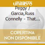 Peggy / Garcia,Russ Connelly - That Old Black Magic cd musicale di Peggy / Garcia,Russ Connelly