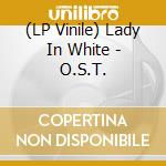 (LP Vinile) Lady In White - O.S.T. vinile
