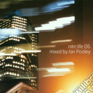 Nite:Life 06 Mixed By Ian Pooley cd musicale