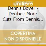 Dennis Bovell - Decibel: More Cuts From Dennis Bovell 1976-1983 cd