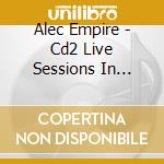 Alec Empire - Cd2 Live Sessions In London 2002 cd