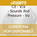 Cd - V/a - Sounds And Pressure - Vo cd