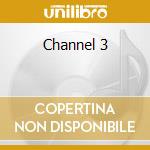 Channel 3 cd