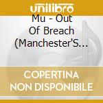 Mu - Out Of Breach (Manchester'S Revenge) cd
