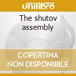 The shutov assembly cd