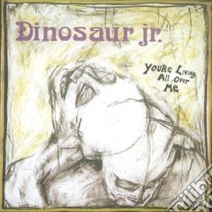Dinosaur Jr. - You're Living All Over Me cd musicale di Jr. Dinosaur