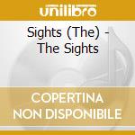 Sights (The) - The Sights cd musicale di Sights (The)