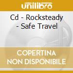 Cd - Rocksteady - Safe Travel cd musicale di V/A
