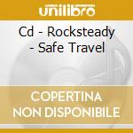 Cd - Rocksteady - Safe Travel cd