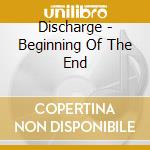 Discharge - Beginning Of The End cd