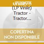 (LP Vinile) Tractor - Tractor (remastered) lp vinile di TRACTOR