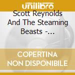 Scott Reynolds And The Steaming Beasts - Adventure Boy cd