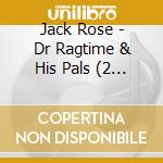 Jack Rose - Dr Ragtime & His Pals (2 Cd) cd