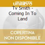 Tv Smith - Coming In To Land cd
