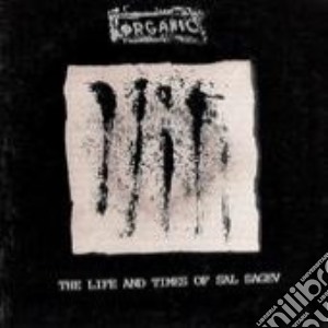 Organic - The Life And Times Of Sal Sagev cd musicale di Organic