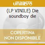 (LP VINILE) Die soundboy die lp vinile di KID 606
