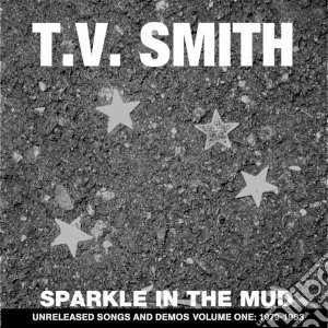 Tv Smith - Sparkle In The Mud cd musicale di Tv Smith