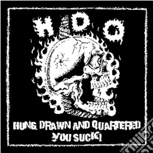 Hdq - Hung Drawn & Quartered / You Suck! cd musicale di Hdq