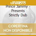 Prince Jammy - Presents Strictly Dub cd
