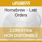 Homebrew - Last Orders