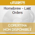 Homebrew - Last Orders cd