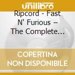 Ripcord - Fast N' Furious – The Complete Demos (2 Lp) cd musicale di Ripcord