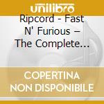 Ripcord - Fast N' Furious – The Complete Demos (2 Lp) cd