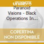 Paranoid Visions - Black Operations In The Red Mist (2 Cd) cd musicale di Paranoid Visions