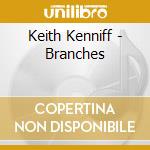 Keith Kenniff - Branches cd musicale di Keith Kenniff