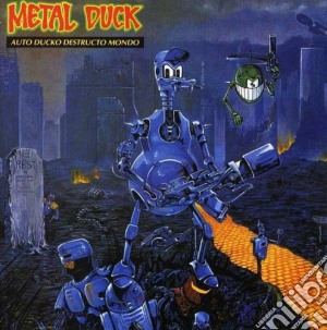 Metal Duck - Auto Ducko Destructo Mondo cd musicale di Duck Metal