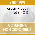 Reptar - Body Faucet (2 Cd) cd musicale di Reptar