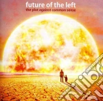 Future Of The Left - The Plot Against Common Sense cd