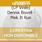 (LP Vinile) Dennis Bovell - Mek It Run vinile