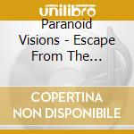 Paranoid Visions - Escape From The Austerity Complex cd