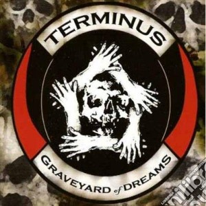 Terminus - Graveyard Of Dreams cd musicale di Terminus