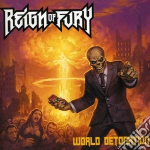 Reign Of Fury - World Detonation cd musicale di Reign of fury