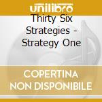Thirty Six Strategies - Strategy One cd