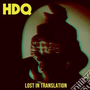 Hdq - Lost In Translation cd musicale di Hdq