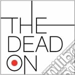 Dead On (The) - The Dead On cd