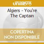 Algiers - You're The Captain cd musicale di Algiers