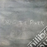 Drag The River - Drag The River cd