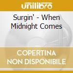 Surgin' - When Midnight Comes cd