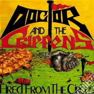 Doctor And The Crippens - Fired From The Circus cd musicale di Doctor and the cripp