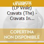 (LP Vinile) Cravats (The) - Cravats In Toytown vinile