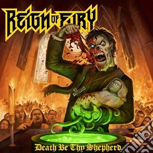 Reign Of Fury - Death Be Thy Shephard cd musicale di Reign of fury
