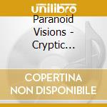 Paranoid Visions - Cryptic Crosswords cd musicale di Paranoid Visions